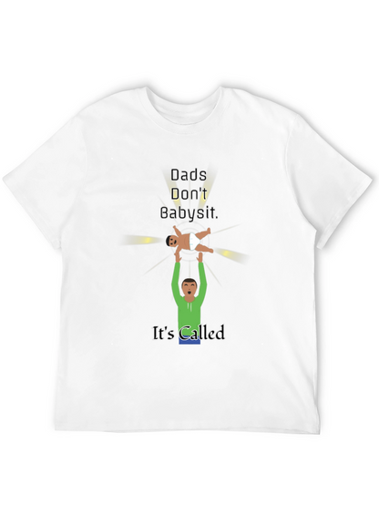 Dads Dont Babysit Graphic T-Shirt