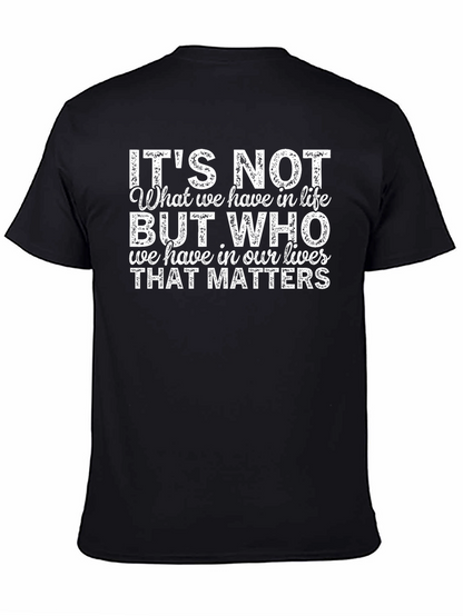 Inspirational Quote T-Shirt - Its Not What We Have