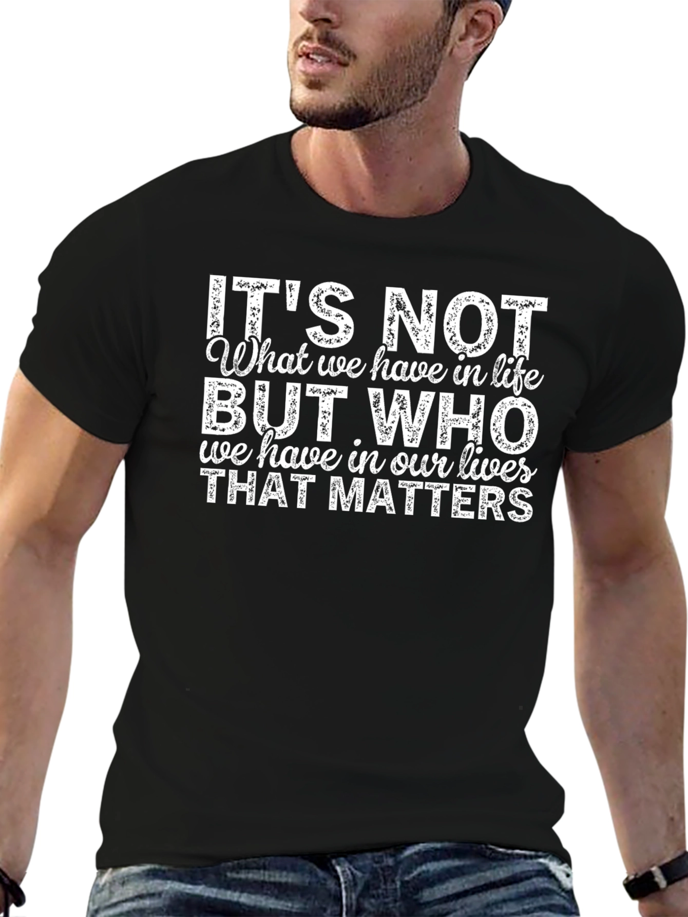 Inspirational Quote T-Shirt - Its Not What We Have