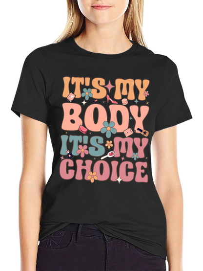 Its My Body Its My Choice Graphic Tee